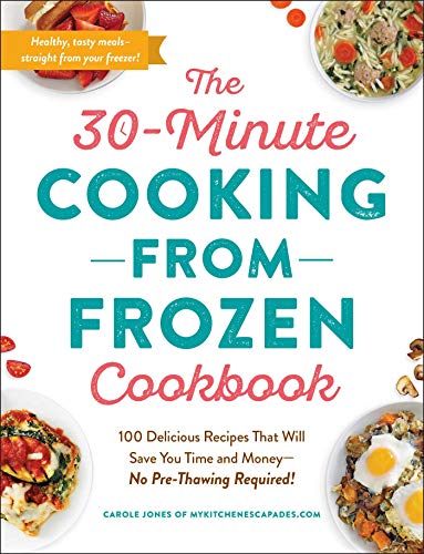 The 30-Minute Cooking from Frozen Cookbook