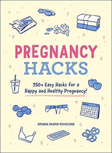 Pregnancy Hacks: