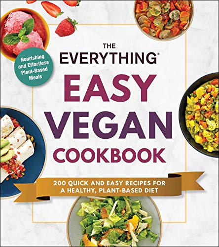 Easy Vegan Cookbook: 200 Quick and Easy Recipes for a Healthy, Plant-Based Diet (The Everything) (Softcover)