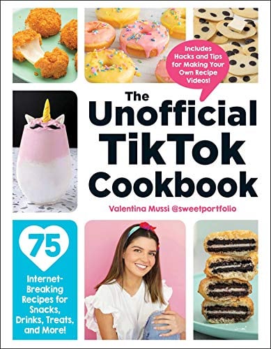 The Unofficial TikTok Cookbook: 75 Internet-Breaking Recipes for Snacks, Drinks, Treats, and More!