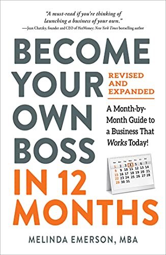 Become Your Own Boss in 12 Months: A Month-by-Month Guide to a Business That Works Today! (Revised and Expanded)