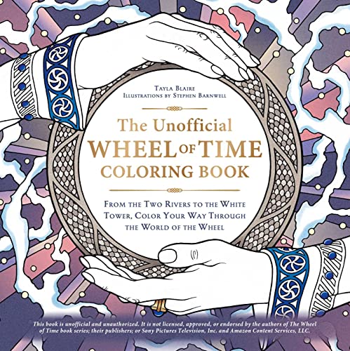 The Unofficial Wheel of Time Coloring Book: From the Two Rivers to the White Tower, Color Your Way Through the World of the Wheel