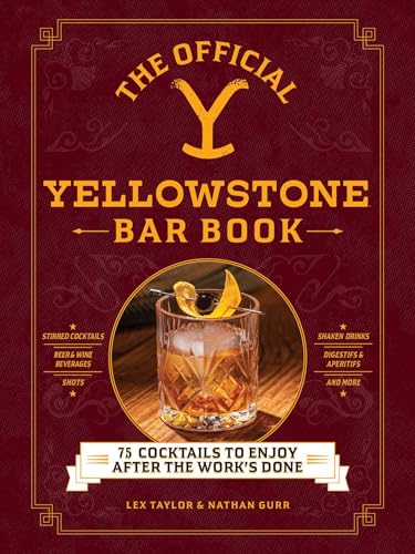 The Official Yellowstone Bar Book: 75 Cocktails to Enjoy After the Work's Done