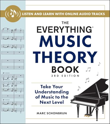 The Everything Music Theory Book: Take Your Understanding of Music to the Next Level (3rd Edition)