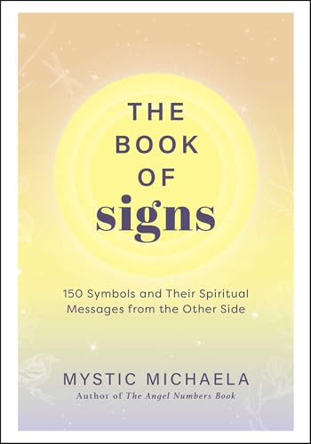 The Book of Signs: 150 Symbols and Their Spiritual Messages From the Other Side