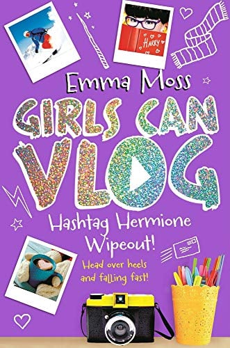 Hashtag Hermione: Wipeout! (Girls Can Vlog, Bk. 3)