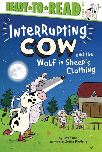 Interrupting Cow and the Wolf in Sheep's Clothing (Ready-To-Read, Level 2)