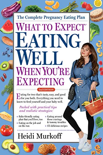 What to Expect: Eating Well When You're Expecting (2nd Edition)