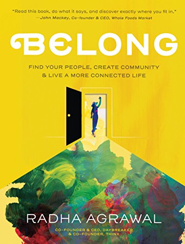 Belong: Find Your People, Create Community, and Live a More Connected Life