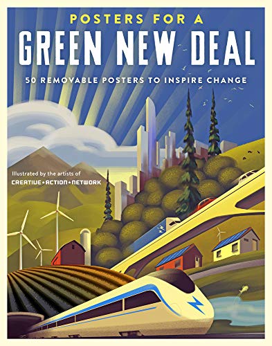 Posters for a Green New Deal: 50 Removable Posters to Inspire Change