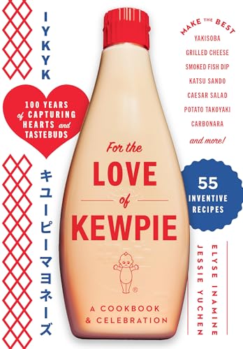 For the Love of Kewpie: 55 Inventive Recipes