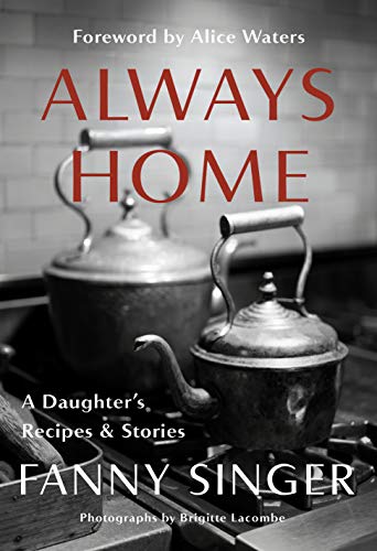 Always Home: A Daughter's Recipes & Stories