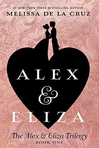 Alex & Eliza (The Alex & Eliza Trilogy, Bk. 1)