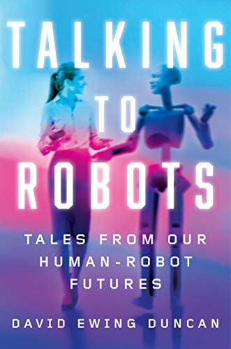 Talking to Robots: Tales from Our Robot-Human Futures
