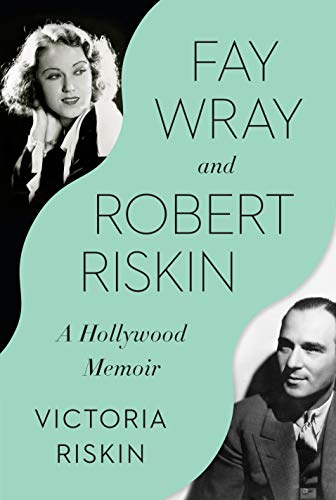 Fay Wray and Robert Riskin: A Hollywood Memoir