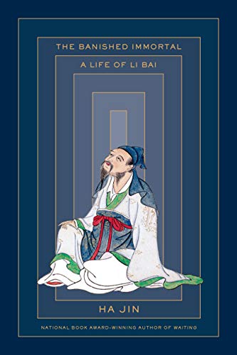 The Banished Immortal: A Life of Li Bai