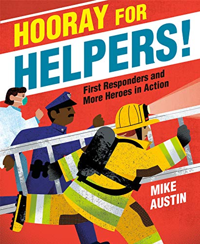 Hooray for Helpers! First Responders and More Heroes in Action