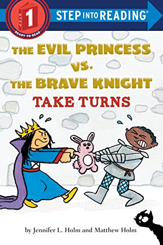 The Evil Princess vs. the Brave Knight: Take Turns (Step into Reading, Level 1)