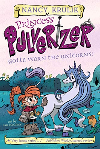 Gotta Warn the Unicorns! (Princess Pulverizer, Bk.7)