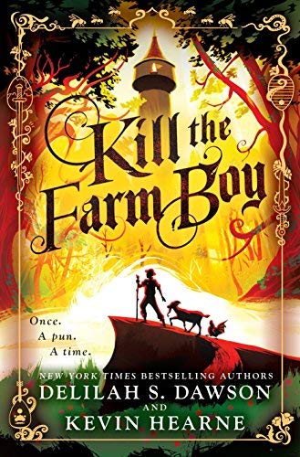 Kill the Farm Boy (Tales of Pell Series, Bk. 1)