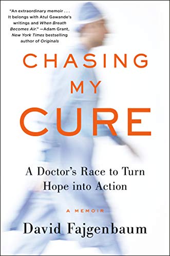 Chasing My Cure: A Doctor's Race to Turn Hope into Action