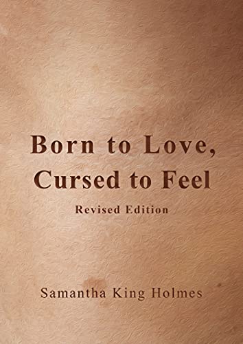 Born to Love, Cursed to Feel (Revised Edition)