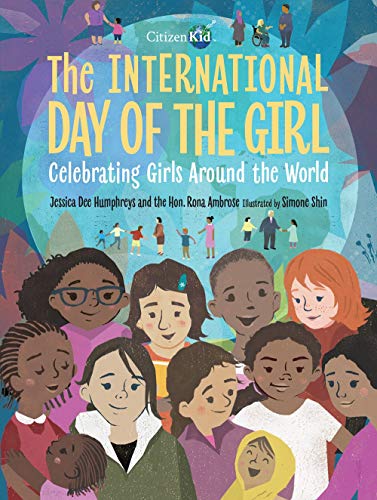 The International Day of the Girl: Celebrating Girls Around the World (CitizenKid)