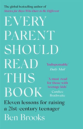 Every Parent Should Read This Book: Eleven Lesons for Raising a 21st-Century Teenager
