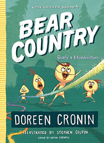 Bear Country: Bearly a Misadventure (The Chicken Squad, Bk. 6)