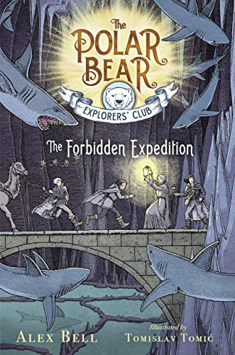 The Forbidden Expedition (The Polar Bear Explorers' Club, Bk. 2)
