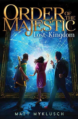 Lost Kingdom (Order of the Majestic, Bk. 2)