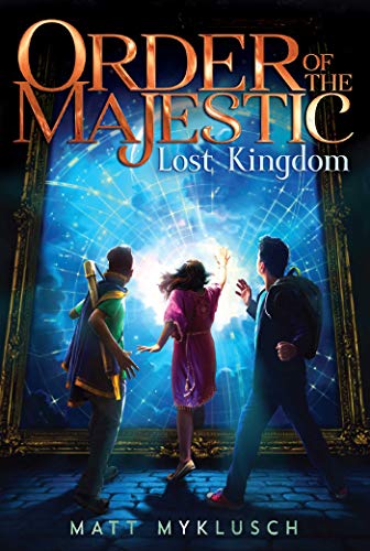 Lost Kingdom (Order of the Majestic, Bk. 2)