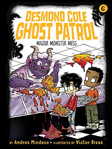 Major Monster Mess (Desmond Cole Ghost Patrol, Bk. 6)
