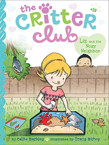 Liz and the Nosy Neighbor (The Critter Club, Bk. 19)