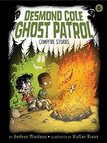 Campfire Stories (Desmond Cole, Ghost Patrol, Bk. 8)