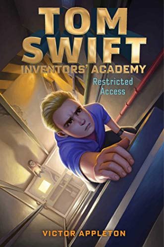 Restricted Access (Tom Swift Inventors' Academy, Bk. 3)