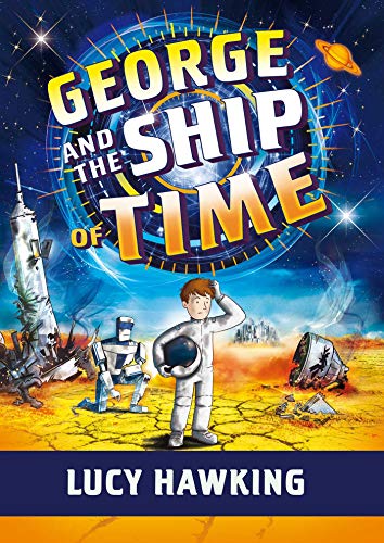 George and the Ship of Time (George's Secret Key, Bk. 6)