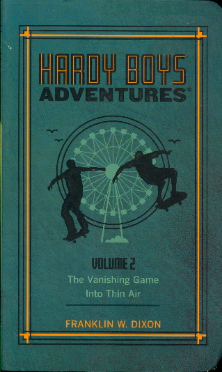 The Vanishing Game Into t\Thin Air (Hardy Boys Adventures, Volume 2)
