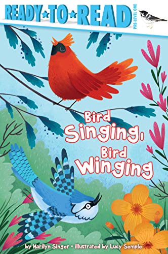 Bird Singing, Bird Winging (Ready-to-Read, Pre-Level 1)