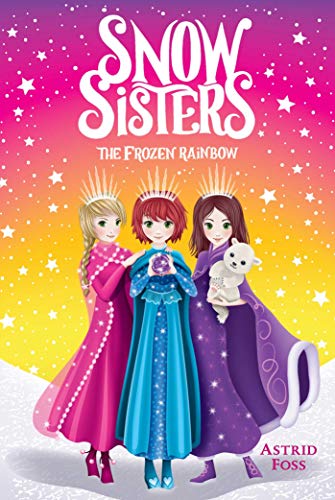 The Frozen Rainbow (Snow Sisters, Bk. 3)