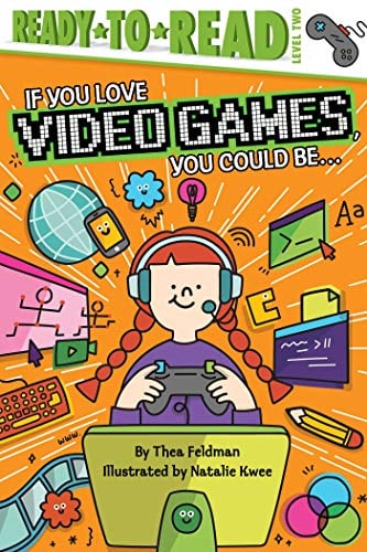 If You Love Video Games, You Could Be... (If You Love, Ready-to-Read, Level 2)
