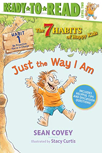 Just the Way I Am: Habit 1 (The 7 Habits of Happy Kids, Ready-to-Read, Level 2)