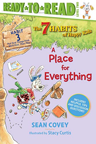 A Place for Everything: Habit 3 (The 7 Habits of Happy Kids, Ready-To-Read, Level 2)
