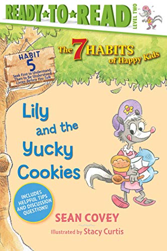 Lily and the Yucky Cookies: Habit 5 (The 7 Habits of Happy Kids, Ready-To-Read, Level 2)