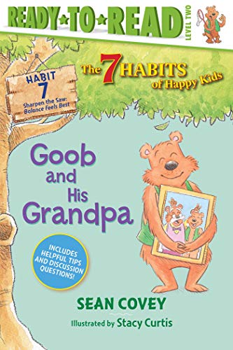 Goob and His Grandpa (The 7 Habits of Happy Kids, Ready-To-Read, Level 2)