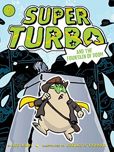 Super Turbo and the Fountain of Doom (Super Turbo, Bk. 9)
