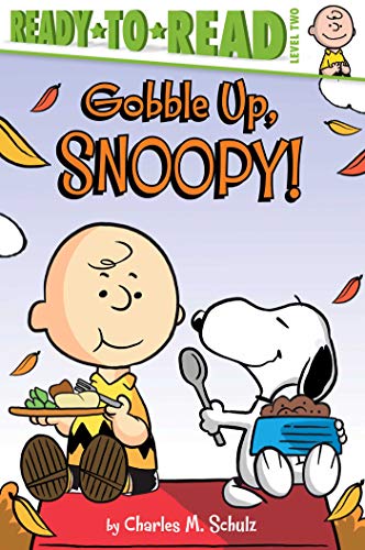 Gobble Up, Snoopy! (Peanuts, Ready-to-Read! Level 2)