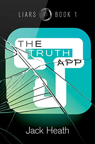 The Truth App (Liars, Bk. 1)