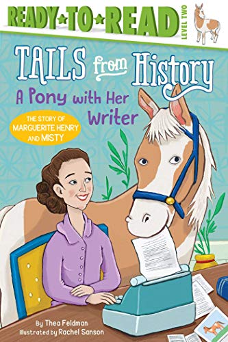 A Pony with Her Writer: The Story of Marguerite Henry and Misty (Tails from History, Read-to-Read, Level 2)