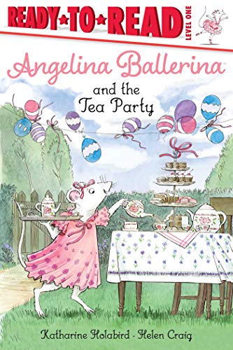 Angelina Ballerina and the Tea Party (Angelina Ballerina, Ready-to-Read! Level 1)